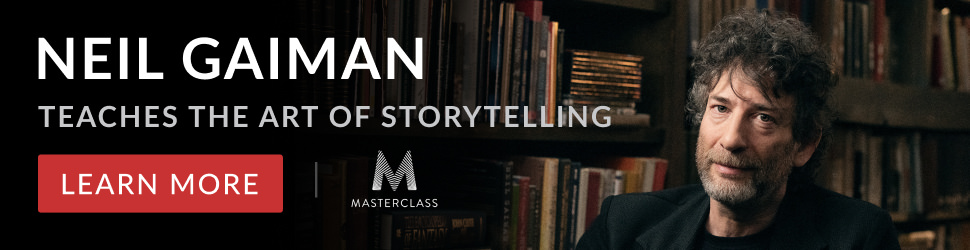 NEIL GAIMAN'S WRITING MASTERCLASS. LEARN MORE.